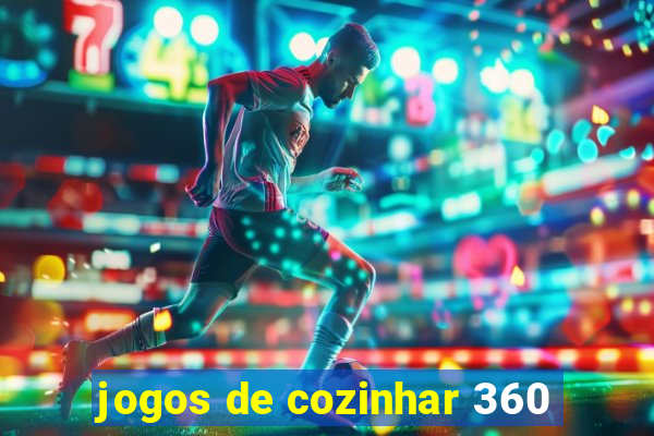 jogos de cozinhar 360